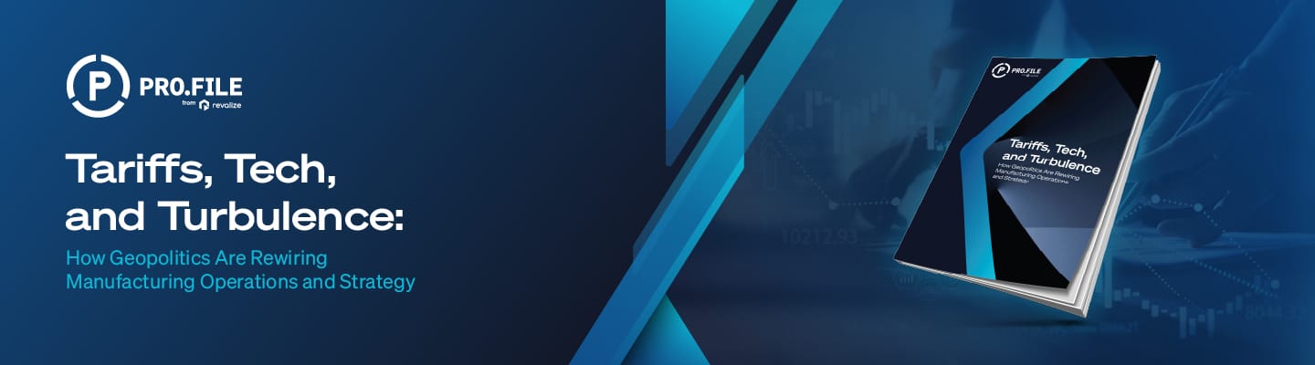 Banner mit dem Bericht "Tariffs, Tech, and Turbulence" von Pro.file my medac, der aufzeigt, wie die Geopolitik den Wandel in der Fertigung vorantreibt und sich auf Betrieb und Strategie auswirkt.