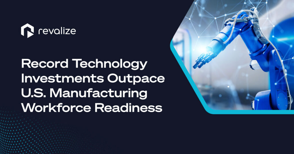 Ein Roboterarm arbeitet neben dem Text "Record Technology Investments Outpace U.S. Manufacturing Workforce Readiness" mit dem Revalize-Logo darüber.
