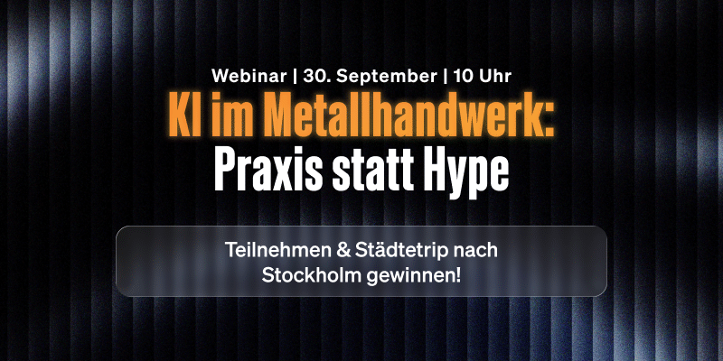 Webinar announcement: KI im Metallhandwerk: Praxis statt Hype, on September 30 at 10 a.m., with a chance to win a city trip to Stockholm by participating.